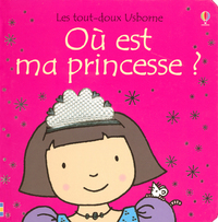 Où est ma princesse ? - Les tout-doux Usborne