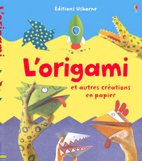 L'ORIGAMI ET AUTRES CREATIONS EN PAPIER