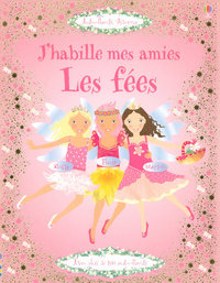 J'habille mes amies - Les fées - Autocollants Usborne