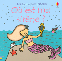 Où est ma sirène ? - Les tout-doux Usborne