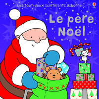 LE PERE NOEL - LES TOUT-DOUX SCINTILLANTS USBORNE