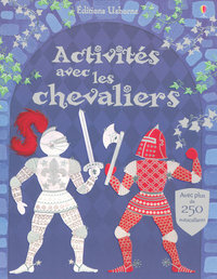 ACTIVITES AVEC LES CHEVALIERS - AVEC PLUS DE 250 AUTOCOLLANTS