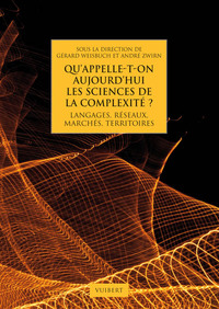 Qu'appelle-t-on aujourd'hui les sciences de la complexité ?