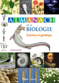 ALMANACH DE LA BIOLOGIE - EVOLUTION ET GENETIQUE