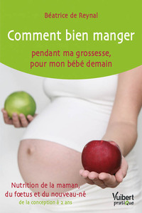 Comment bien manger pendant ma grossesse, pour mon bébé demain ?