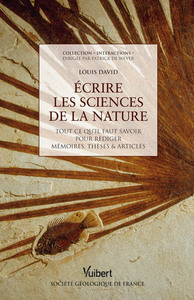 ECRIRE LES SCIENCES DE LA NATURE - TOUT CE QU'IL FAUT SAVOIR POUR REDIGER MEMOIRES, THESES ET ARTICL