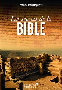 LES SECRETS DE LA BIBLE