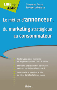 Le métier d'annonceur : Du marketing stratégique au consommateur