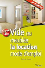VIDE OU MEUBLEE, LA LOCATION MODE D'EMPLOI