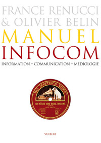 Manuel Infocom : Information – Communication – Médiologie