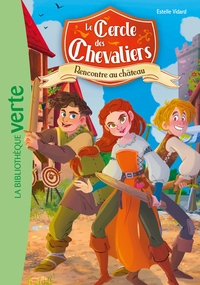 LE CERCLE DES CHEVALIERS - T01 - LE CERCLE DES CHEVALIERS 01 - RENCONTRE AU CHATEAU