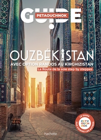 Ouzbékistan avec option randos au Kirghizistan. Guide Petaouchnok