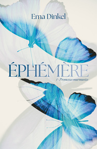 EPHEMERE - TOME 1 - PROMESSES MURMUREES