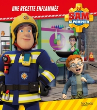 SAM LE POMPIER - UNE RECETTE ENFLAMMEE !
