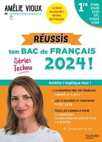 REUSSIS TON BAC DE FRANCAIS 2024 AVEC AMELIE VIOUX - 1RES STMG - STI2D - ST2S - STL - STD2A - STHR