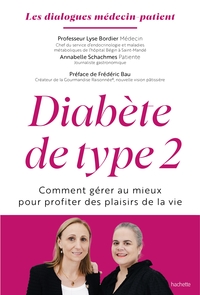 DIABETE DE TYPE 2 - COMMENT GERER AU MIEUX POUR PROFITER DES PLAISIRS DE LA VIE