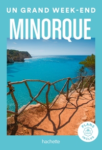 MINORQUE GUIDE UN GRAND WEEK-END