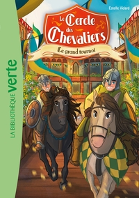 LE CERCLE DES CHEVALIERS - T02 - LE CERCLE DES CHEVALIERS 02 - LE GRAND TOURNOI