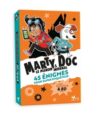 MARTY & DOC LE MANOIR INFERNAL - 45 ENIGMES POUR SUPER ENQUETEUR