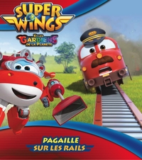 SUPER WINGS - PAGAILLE SUR LES RAILS