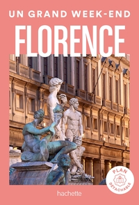 FLORENCE. UN GRAND WEEK-END