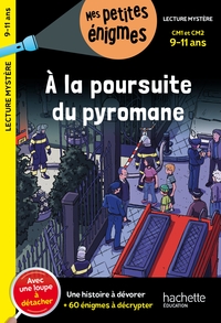 À la poursuite du pyromane - CM1 et CM2 - Cahier de vacances 2024