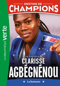 Destins de champions 14 - Une biographie de Clarisse Agbégnénou