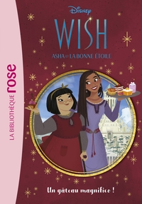 WISH, ASHA ET LA BONNE ETOILE - T03 - WISH, ASHA ET LA BONNE ETOILE 03 - UN GATEAU MAGNIFICO !