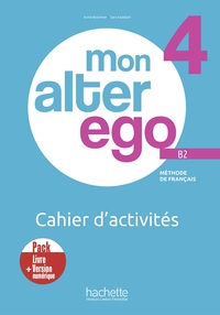 Mon alter ego 4 - Pack Cahier d'activités + version numérique (B2)