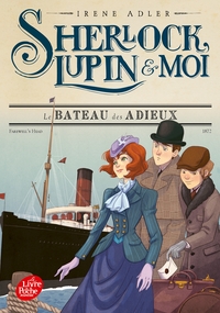 SHERLOCK, LUPIN ET MOI - TOME 12 - LE BATEAU DES ADIEUX