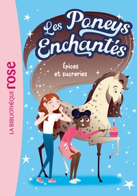 LES PONEYS ENCHANTES - T02 - LES PONEYS ENCHANTES 02 - EPICES ET SUCRERIES