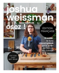 OSEZ ! - LE LIVRE DECOMPLEXE POUR ENFIN DE LANCER EN CUISINE