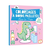 COLORIAGES A BORDS PAILLETES - ALEX LE T-REX