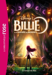 Bibliothèque Disney - Billie : À la croisée des mondes - Le roman du film