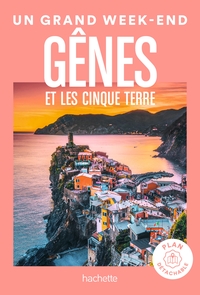 GENES ET LES CINQUE TERRE GUIDE UN GRAND WEEK-END