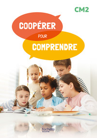 Coopérer pour comprendre le français CM2, Guide ressources