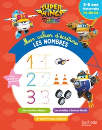 Super Wings -  Mon cahier d'écriture - Les nombres (3-6 ans)