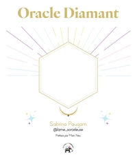 ORACLE DIAMANT - REVELEZ LES SECRETS DE VOTRE DESTINEE GRACE A LA MAGIE DES DIAMANTS !