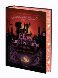 TWISTED TALE DISNEY - L'EPEE DANS L'ENCLUME (EDITION RELIEE COLLECTOR)