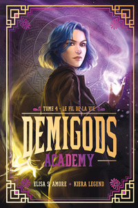 Demigods Academy - Tome 4 (Cycle 2) - Le fil de la vie