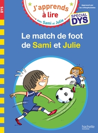 Sami et Julie Spécial DYS (dyslexie) LE MATCH DE FOOT DE SAMI