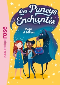 LES PONEYS ENCHANTES - T01 - LES PONEYS ENCHANTES 01 - MAGIE ET BETISES