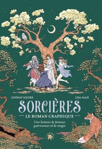 SORCIERES - UNE HISTOIRE DE FEMMES GUERISSEUSES ET DE MAGIE
