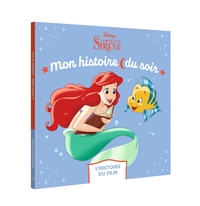 LA PETITE SIRÈNE - Mon Histoire du Soir - L'histoire du film - Disney Princesses