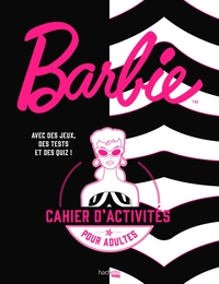 BARBIE - LE CAHIER D'ACTIVITES OFFICIEL