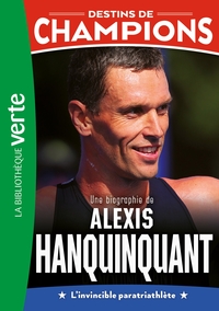 Destins de champions 21 - Alexis Hanquinquant