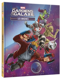 MARVEL - LES ORIGINES - LES GARDIENS DE LA GALAXIE