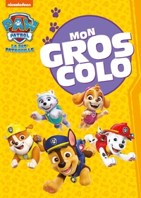 LA PAT' PATROUILLE - MON GROS COLO
