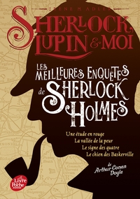 SHERLOCK, LUPIN ET MOI - LES MEILLEURES ENQUETES DE SHERLOCK HOLMES