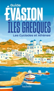 Iles grecques - Îles Cyclades et Athènes Guide Evasion